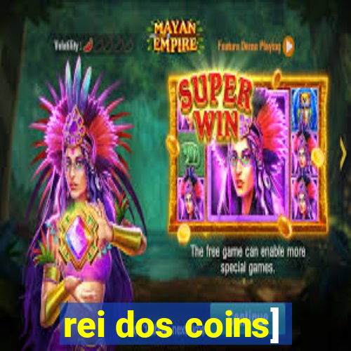 rei dos coins]